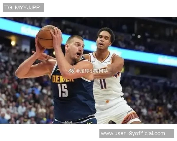 约基奇盛赞戈登称其助攻能力让任何投手轻松打球